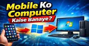 📱 Mobile Ko Computer Kaise Banaye (2026) – Easy & Practical Guide
